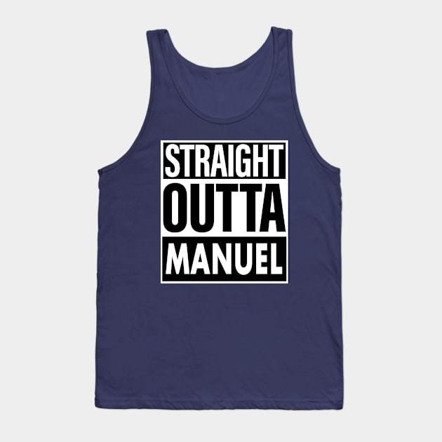 Manuel Name Straight Outta Manuel Tank Top by ThanhNga